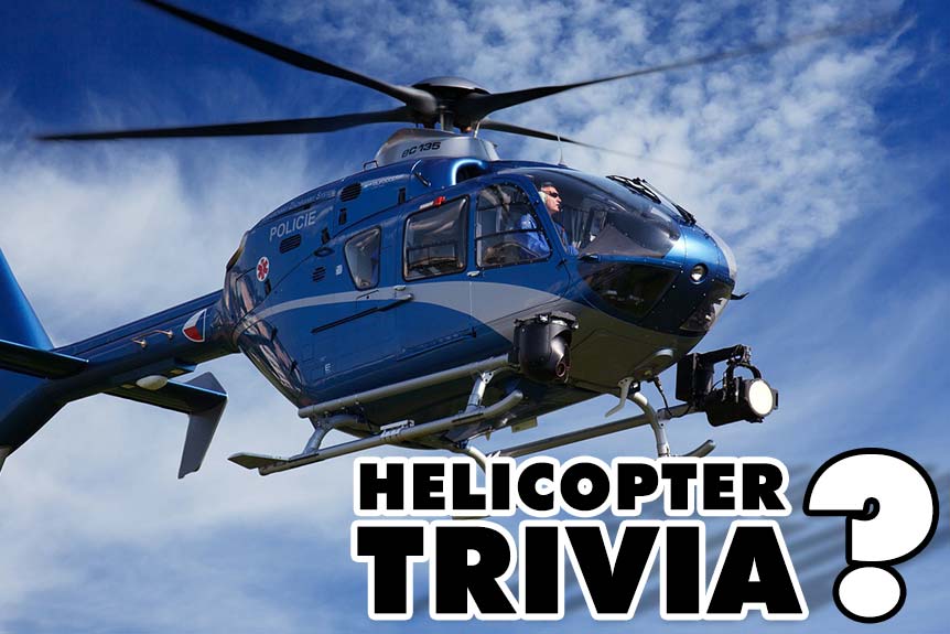 Helicopters Trivia