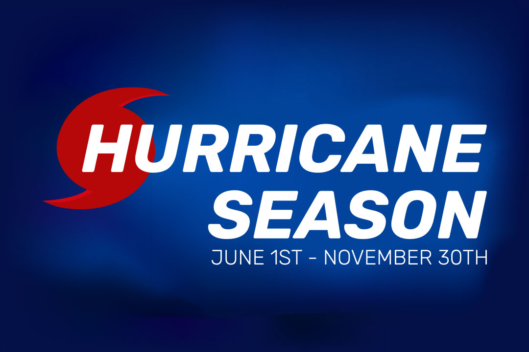 Hurricane Season - June 1st - November 30th